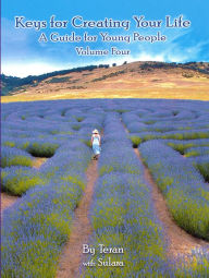 Title: Keys for Creating Your Life, Vol. 4: A Guide for Young People, Author: Sulara James
