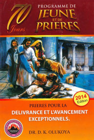 Title: 70 Jours De Jeune et de Prieres Programme 2014, Author: Dr. D. K. Olukoya