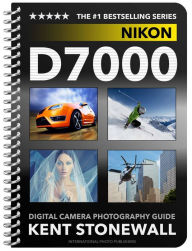 Title: Nikon D7000 - Digital Camera Photography Guide, Author: Kent Stonewall