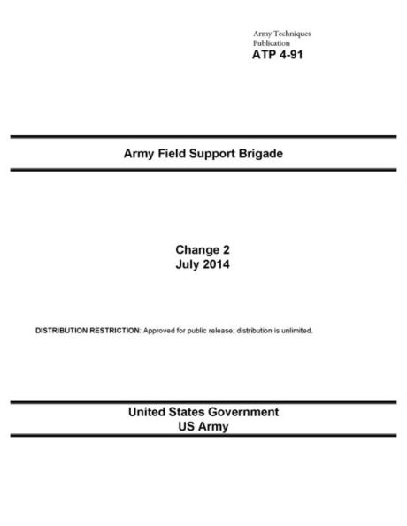 Army Techniques Publication ATP 4-91 Army Field Support Brigade Change 2 July 2014