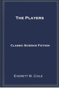 Title: The Players, Author: Everett B. Cole