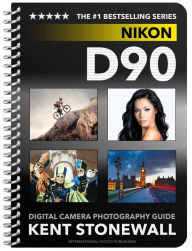 Title: Nikon D90 - Digital Camera Photography Guide, Author: Kent Stonewall