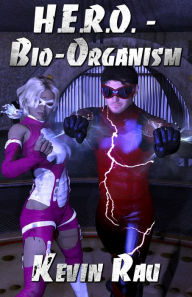 Title: H.E.R.O. - Bio-Organism, Author: Kevin Rau