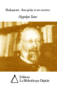 Title: Shakspeare - Son génie et ses, Author: Taine Hippolyte