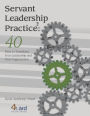 Servant Leadership Practice 2nd ed: 40 Days to Transform Your Leadership and Your Organization
