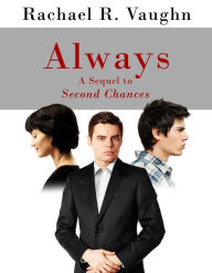 Title: Always: A Sequel to Second Chances, Author: Rachael R. Vaughn