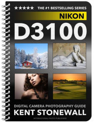 Title: Nikon D3100 - Digital Camera Photography Guide, Author: Kent Stonewall