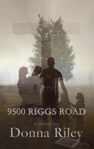 Title: 9500 Riggs Road, Author: Donna Riley