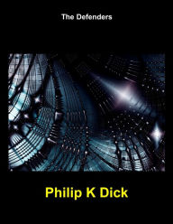 Title: The Defenders, Author: Philip K. Dick