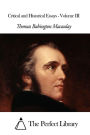 Critical and Historical Essays - Volume III