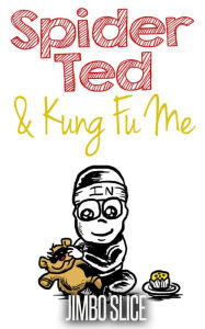 Title: Spider Ted Kung Fu Me, Author: jimbo slice