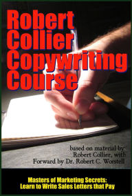 Title: Robert Collier Copywriting Course, Author: Dr. Robert C. Worstell