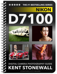 Title: Nikon D7100 - Digital Camera Photography Guide, Author: Kent Stonewall