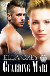 Title: Guarding Mari, Author: Ella Grey