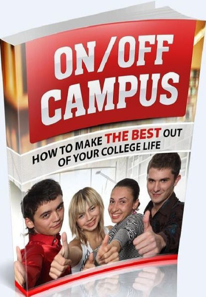 Amazing Students Life eBook on On Off Campus - How to make the best out of your college life 101!