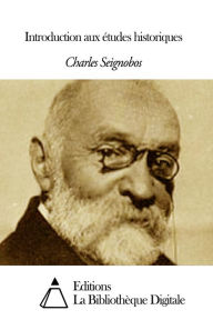 Title: Introduction aux études historiques, Author: Charles Seignobos