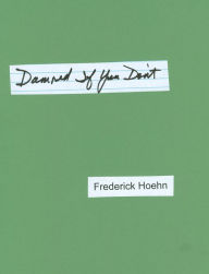 Title: Damned if You Don't, Author: Frederick Hoehn