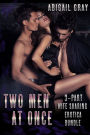 Two Men at Once: 3-Part Wife Sharing Erotica Bundle