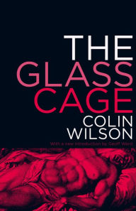 Title: The Glass Cage (Valancourt 20th Century Classics), Author: Colin Wilson