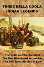 Three Bella Coola Indian Legends
