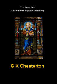 Title: The Queer Feet (Father Brown Mystery Short Story), Author: G. K. Chesterton