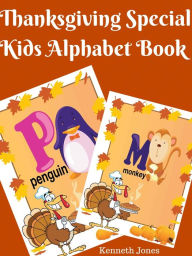 Title: Thanksgiving Special Kids Alphabet Book, Author: Kenneth Jones
