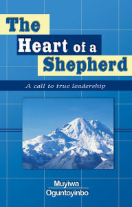 Title: The Heart of a Shepherd, Author: Muyiwa Oguntoyinbo