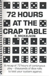 Title: 72 Hours at the Craps Table, Author: B. Mickelson