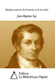 Title: Quelques aperçus des hommes et de la société, Author: Jean-Baptiste Say