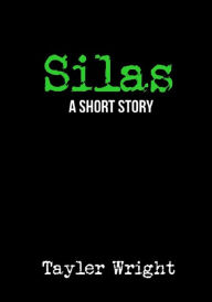 Title: Silas, Author: Tayler Wright