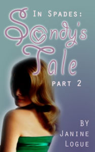 Title: In Spades: Sandy's Tale Part Two, Author: Janine Logue