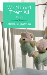 Title: We Named Them All, Author: Michelle Brafman