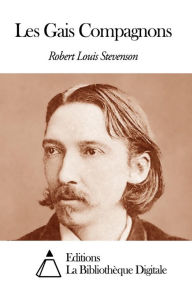 Title: Les Gais Compagnons, Author: Robert Louis Stevenson