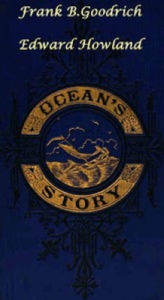 Title: Ocean's Story, Author: Edward Howland