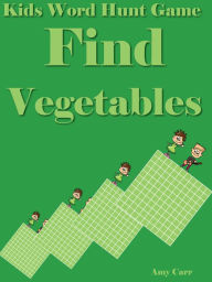 Title: Kids Word Hunt Game : Find Vegetables, Author: Amy Carr