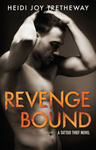 Title: Revenge Bound (A Tattoo Thief novel), Author: Heidi Joy Tretheway