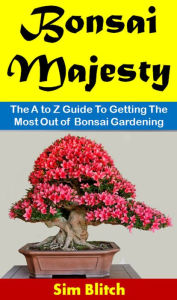 Title: Bonsai Majesty, Author: Sim Blitch