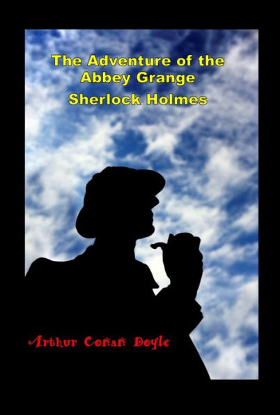 The Adventure of the Abbey Grange Sherlock Holmes