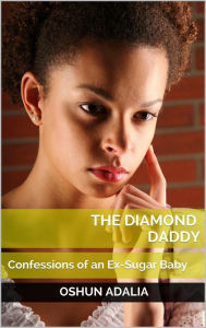 Title: The Diamond Daddy: Confessions of a Sugar Baby, Author: Oshun Adalia