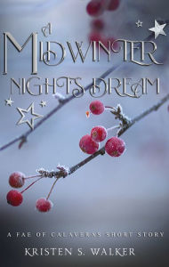 Title: A Midwinter Night's Dream, Author: Kristen S. Walker