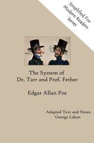 Title: The System of Dr. Tarr and Prof. Fether: Simplified For Modern Readers, Author: Edgar Allan Poe