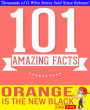 Orange is the New Black - 101 Amazing Facts You Didn't Know