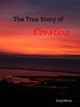 The True Story Of Creation