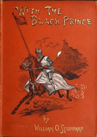 Title: With the Black Prince, Author: William Stoddard