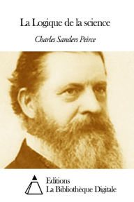 Title: La Logique de la science, Author: Charles Sanders Peirce