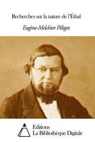 Title: Recherches sur la nature de ll, Author: Eugène-Melchior Péligot