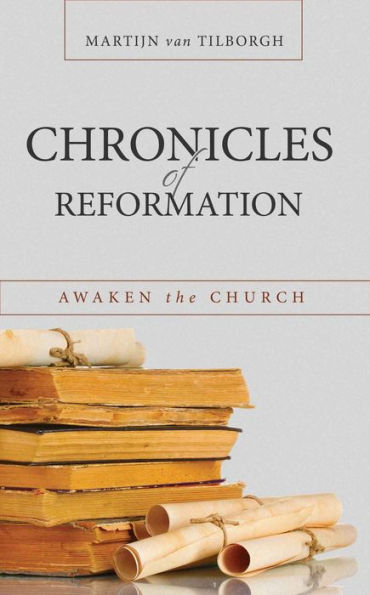 Chronicles of Reformation: Awaken the Church