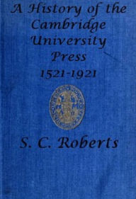 Title: A History of the Cambridge University Press, Author: S.C. Roberts