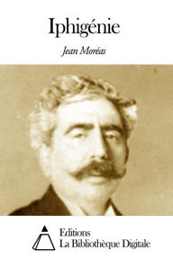 Title: Iphigénie, Author: Jean Moréas