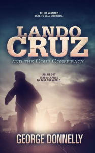 Title: Lando Cruz and the Coup Conspiracy, Author: George Donnelly